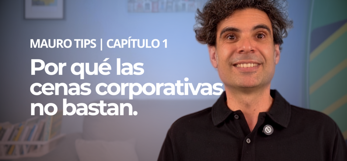 Tip de Team Building: por qué las cenas corporativas no son suficientes